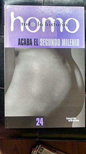 Homo Tod@ La Historia 24 Acaba El Segundo Milenio