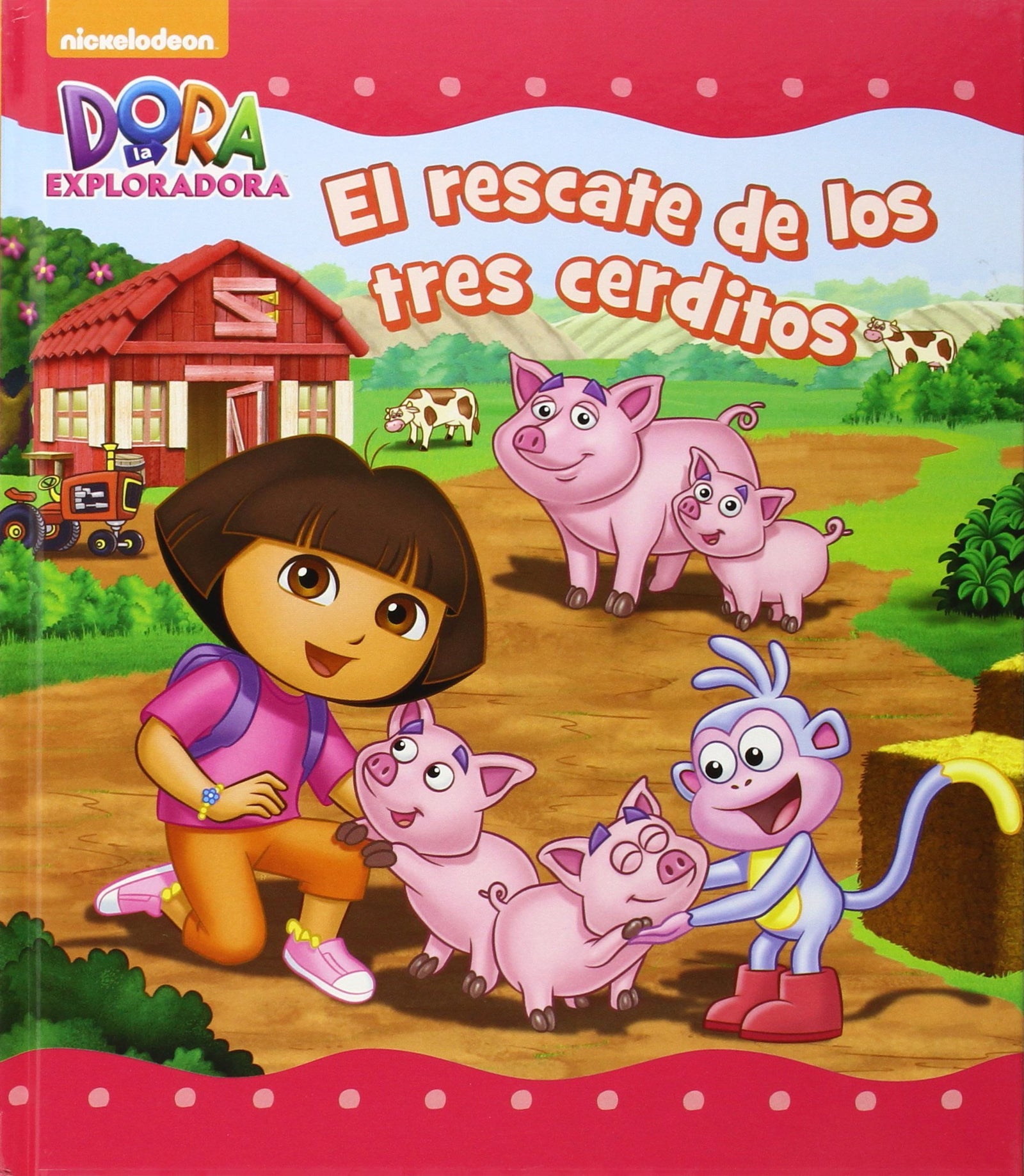 Dora la Exploradora. Un cuento - El rescate de los tres cerditos (Nickelodeon)