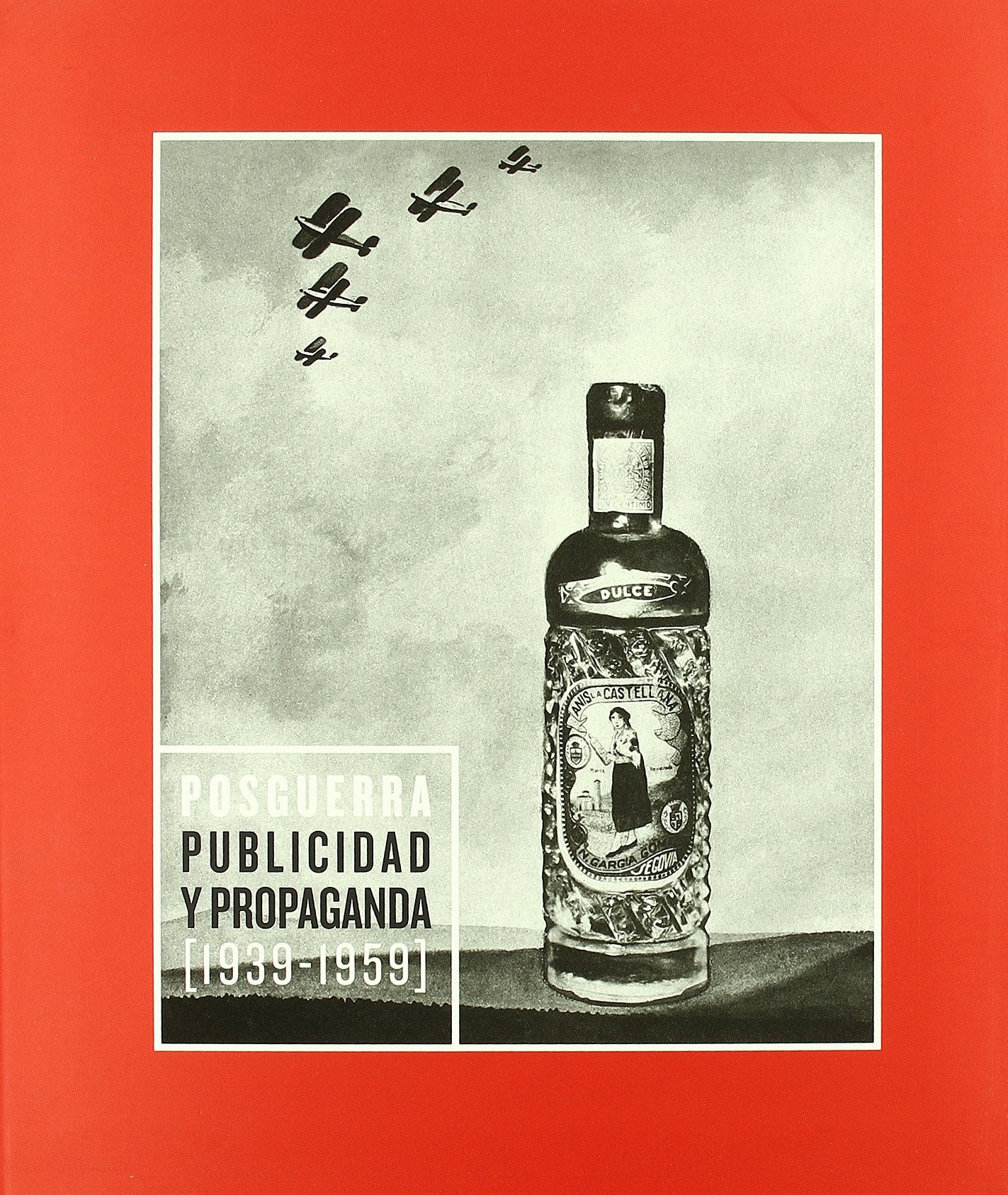 Posguerra Publicidad Y Propaganda: (1939-1959)