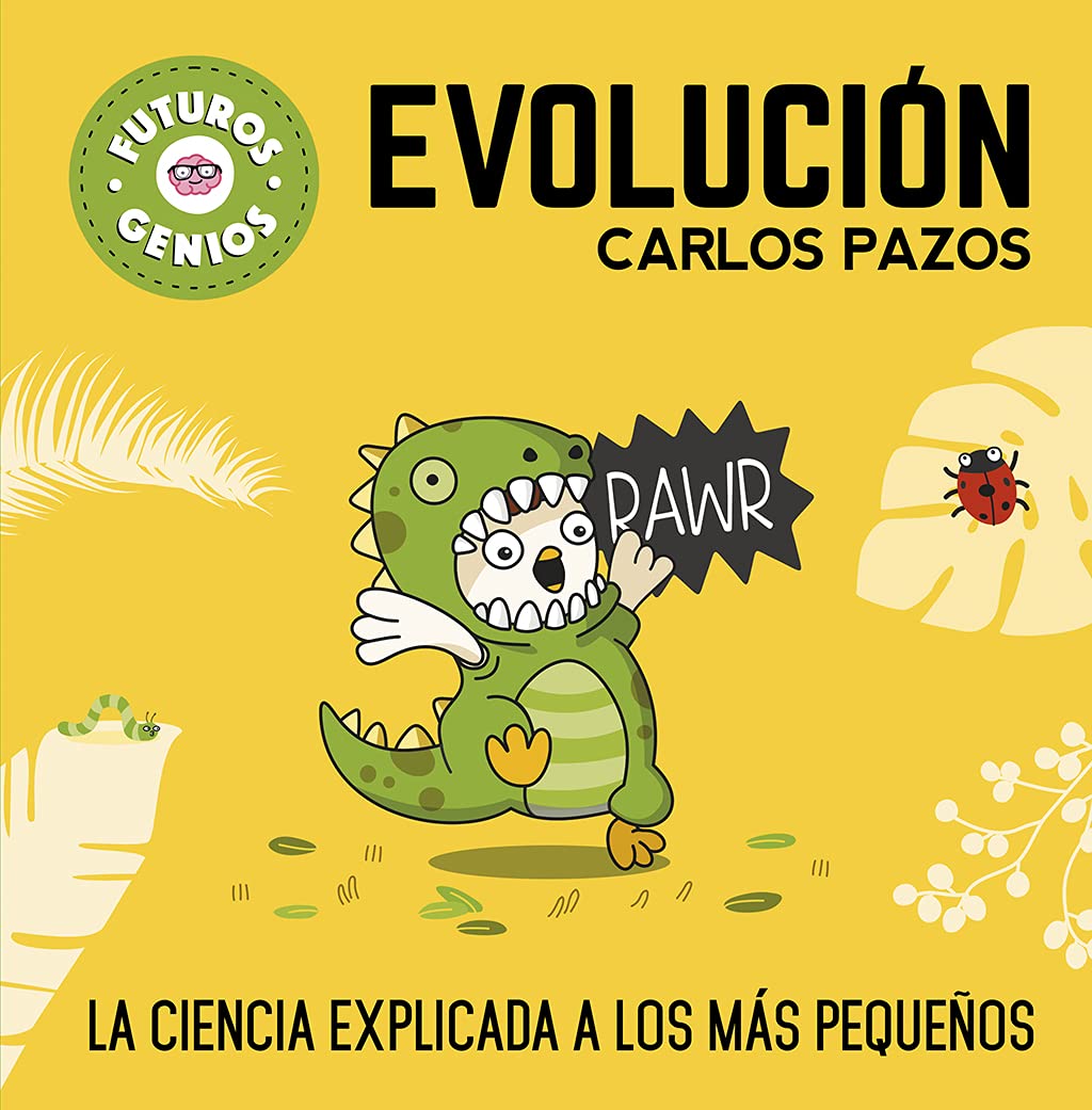 Evolución (Futuros Genios 3): La ciencia explicada a los más pequeños (Pequeños curiosos)