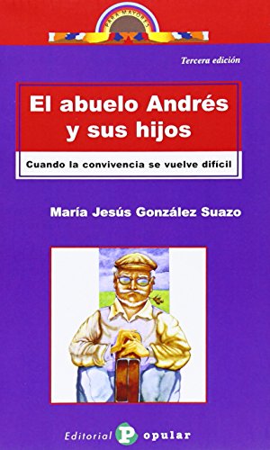 El abuelo Andrés y sus hijos: Cuando la convivencia se vuelve difícil (Para mayores)