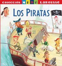 Los Piratas (Larousse - Infantil / Juvenil - Castellano - A Partir De 5/6 Años)