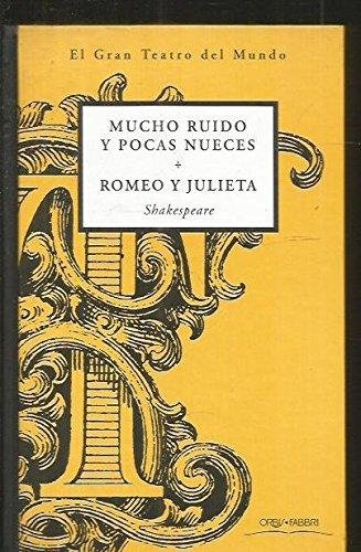 MUCHO RUIDO Y POCAS NUECES / ROMEO Y JULIETA