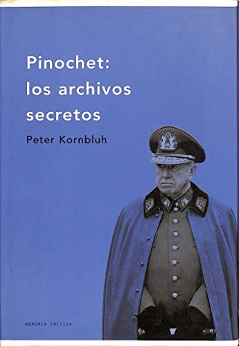 Pinochet: los archivos secretos: 1 (Memoria Crítica)