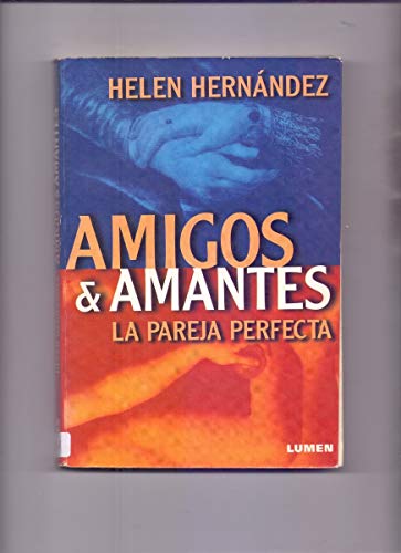 AMIGOS AMANTES LA PAREJA PERFECTA