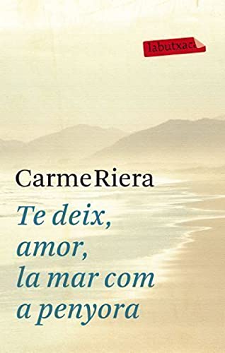 Te Deix, Amor, La Mar Com A Penyora (LABUTXACA)