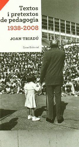 Textos i pretextos de pedagogia 1938-2008 (Documents)