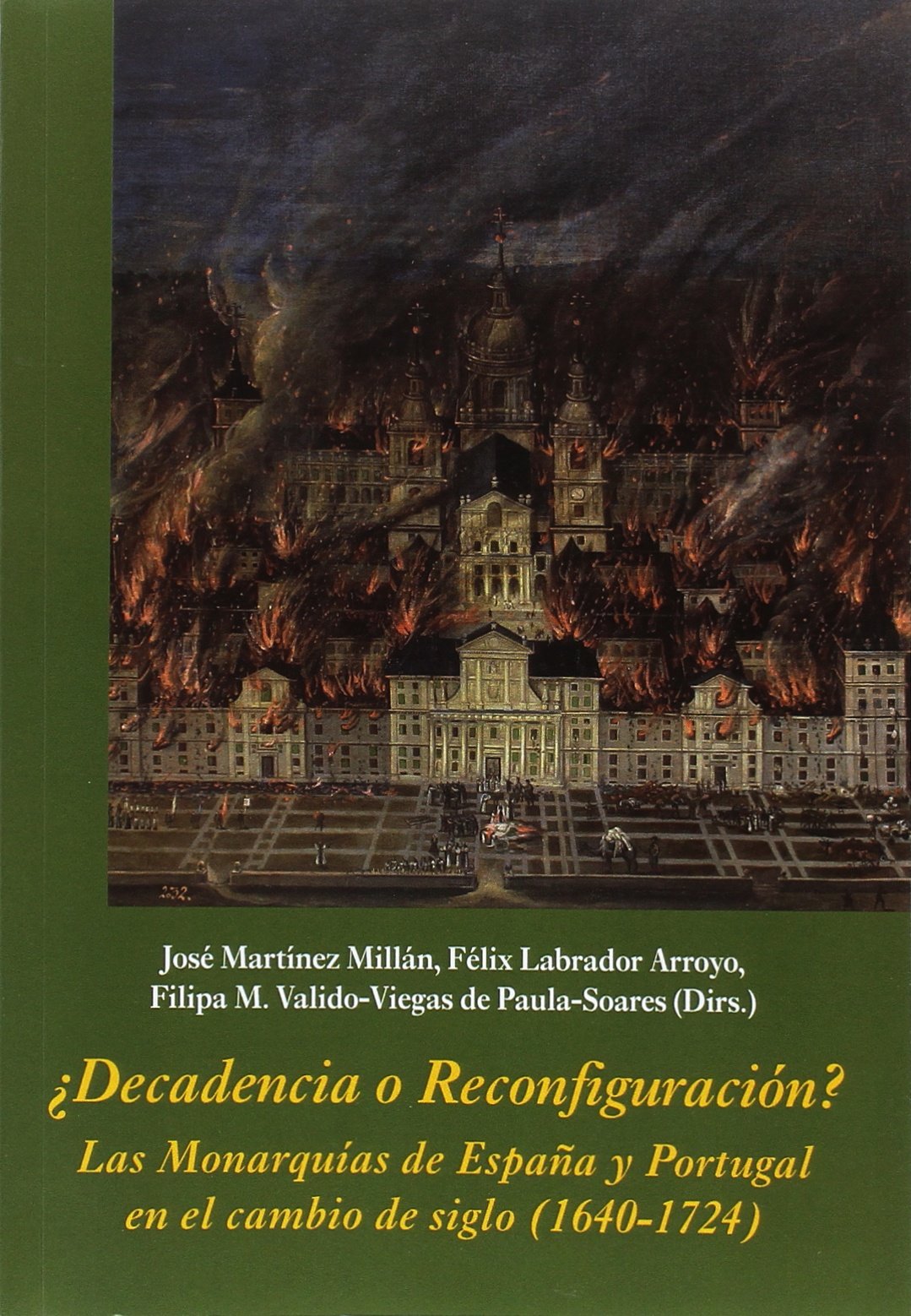 ¿Decadencia o Reconfiguración? Las Monarquías de España y Portugal en el cambio de siglo: (1640-1724) (La Corte en Europa - Temas)