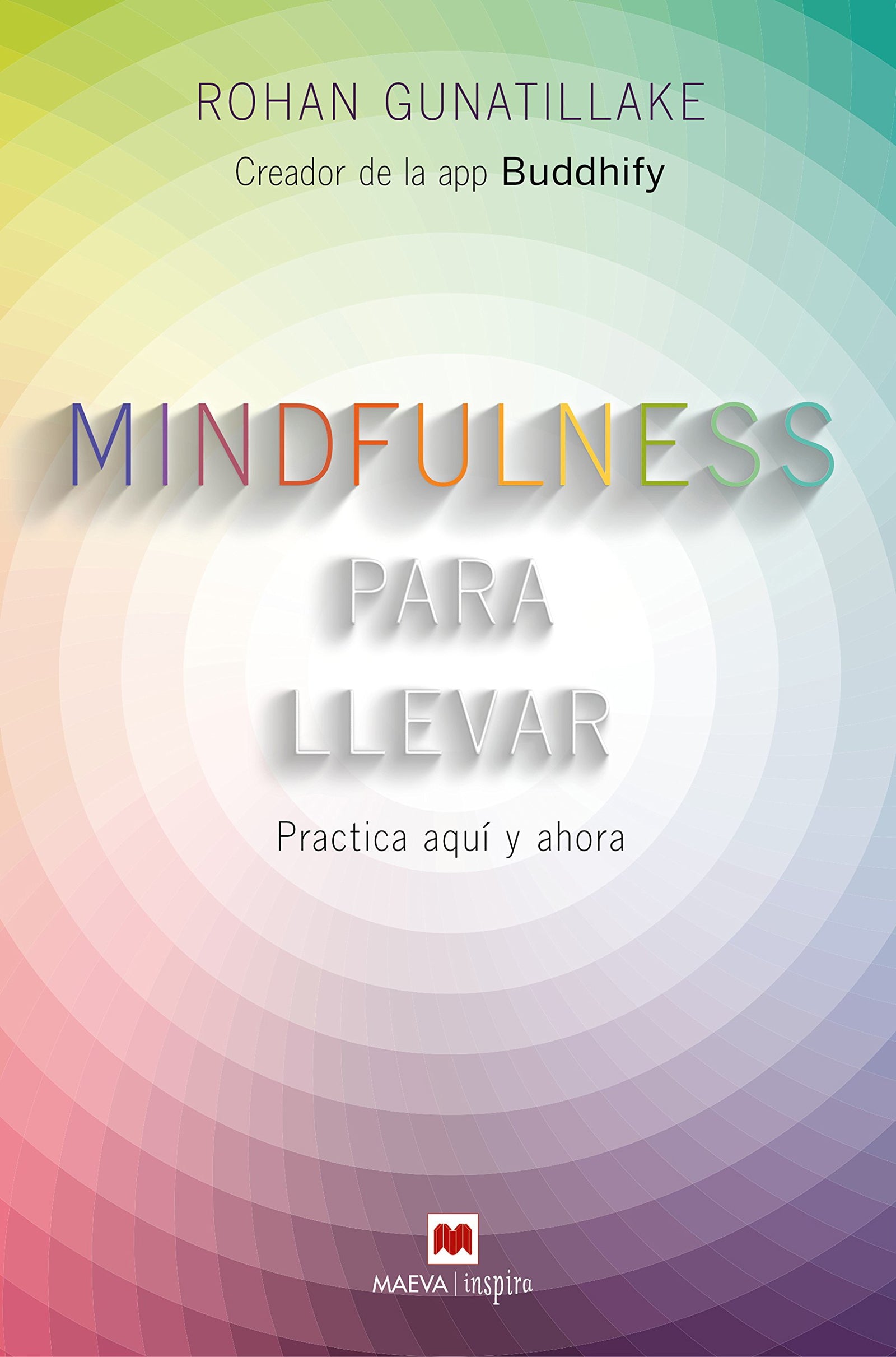 Mindfulness para llevar: Practica aquí y ahora (Maeva Inspira)
