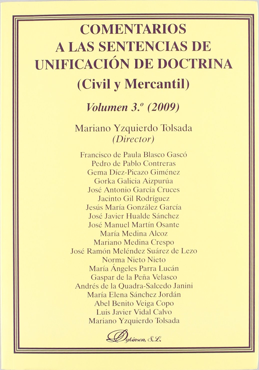 Comentarios a las sentencias de unificación de doctrina. Civil y Mercantil. Volumen 3º. 2009. (SIN COLECCION)