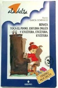 Renata toca el piano, estudia ingles y etcetera, etcetera, etcetera