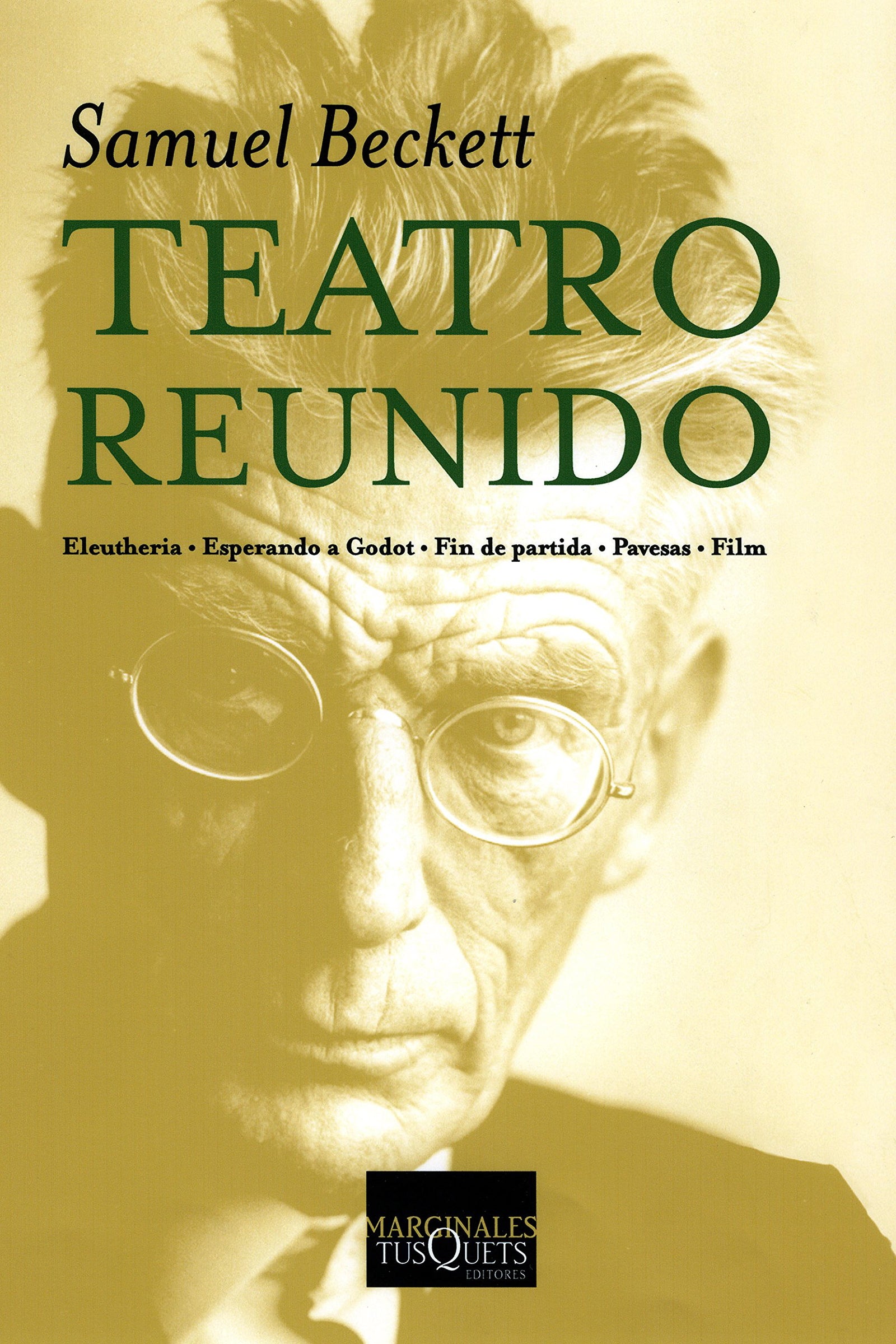 Teatro reunido: Eleutheria · Esperando a Godot · Fin de partida · Pavesas · Film: 237 (Marginales)