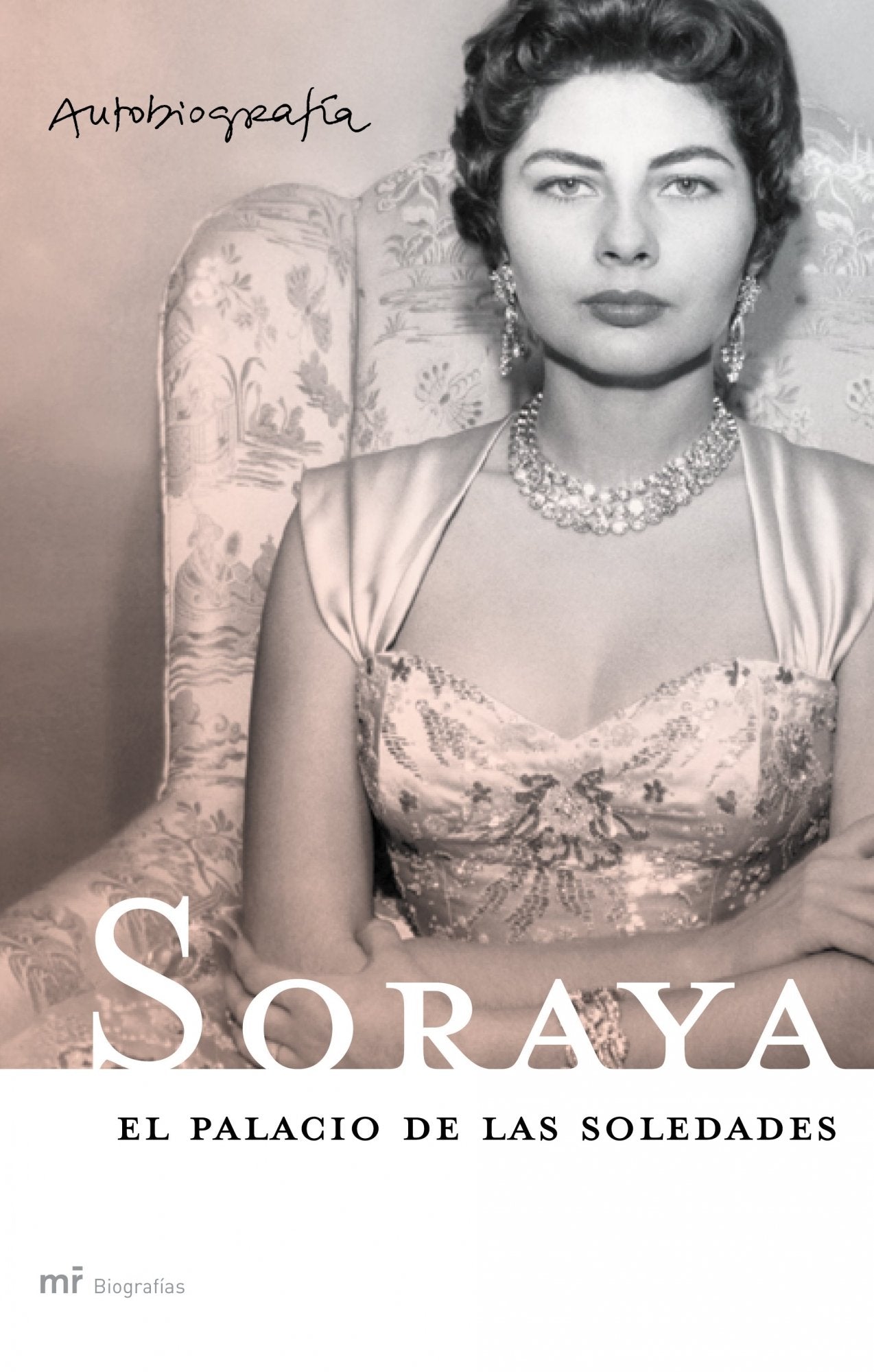 El palacio de las soledades: 1 (MR Biografías y Memorias)