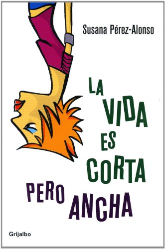 VIDA ES CORTA PERO ANCHA-GRIJALBO (FICCION)