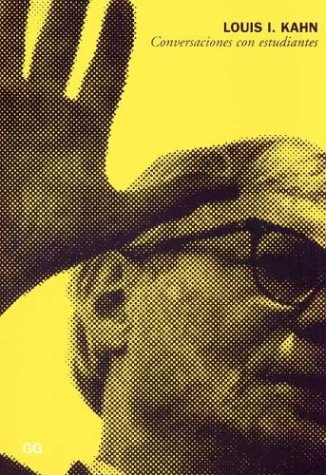 LOUIS I.KAHN.CONVERSACIONES ESTUDIANTES (SIN COLECCION)