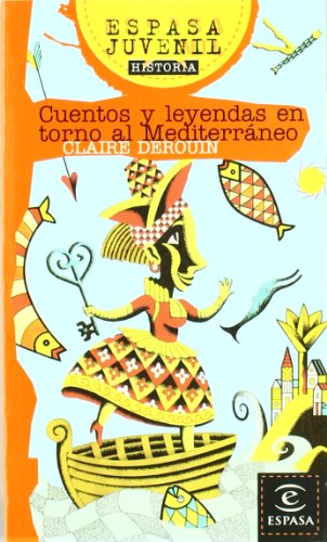 Cuentos y leyendas en torno al Mediterráneo (ESPASA JUVENIL)