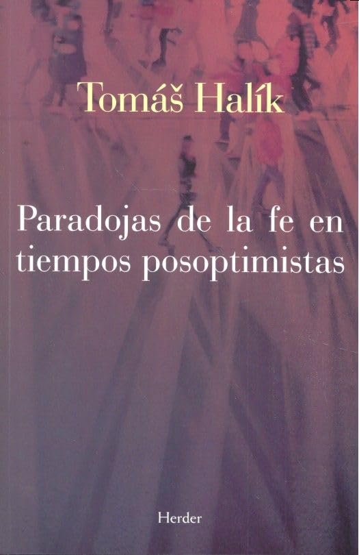Paradojas de la fe en tiempos posoptimistas (SIN COLECCION)