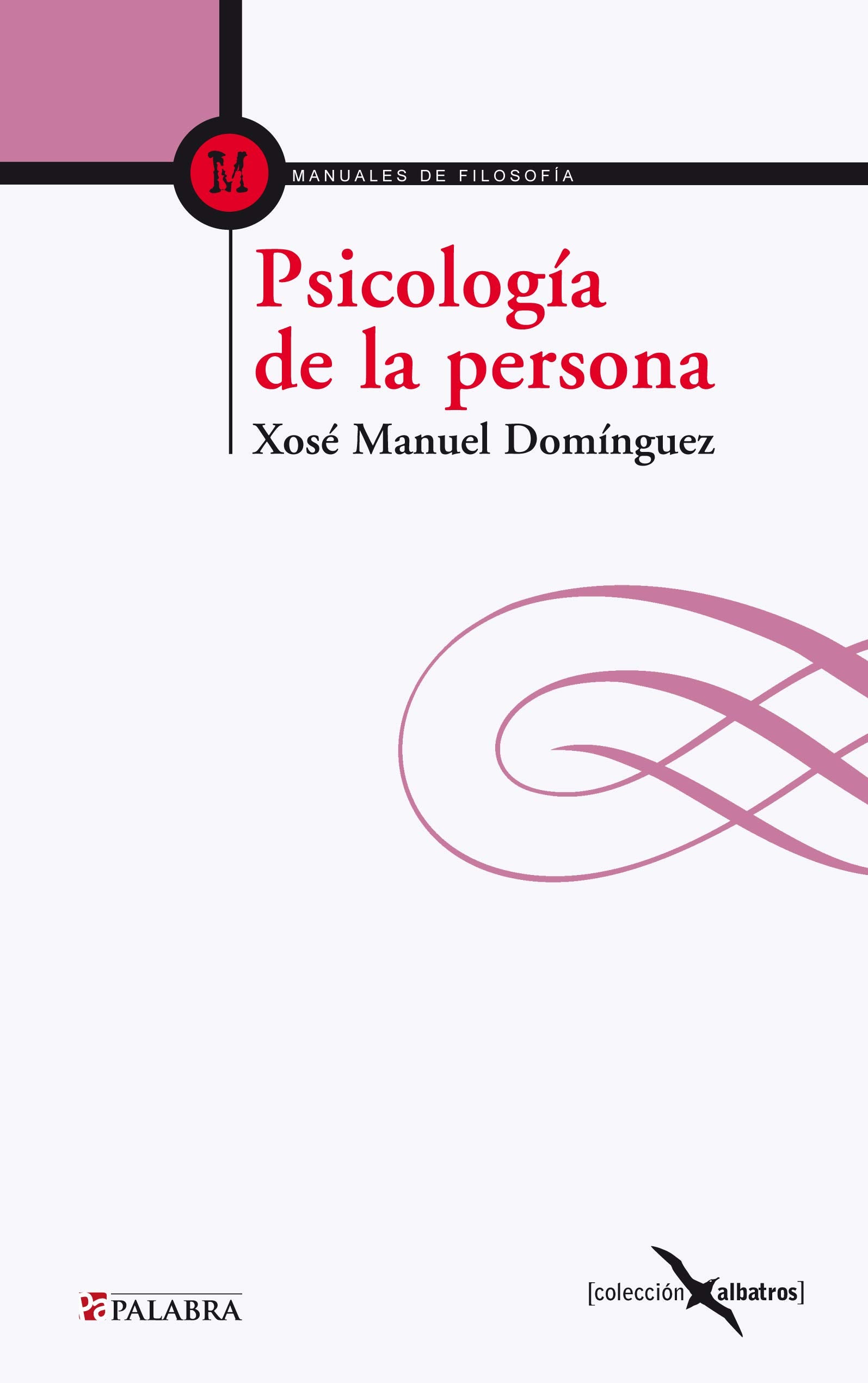 Psicologia De La Persona: Fundamentos antropológicos de la psicología y la psicoterapia: 19 (Albatros)