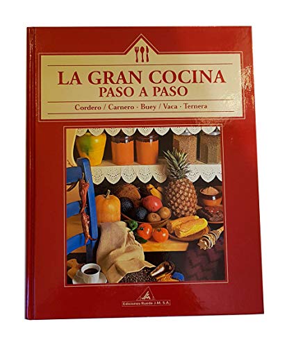 La gran cocina paso a paso: Cordero, carnero, buey y vaca, ternera: Vol.3