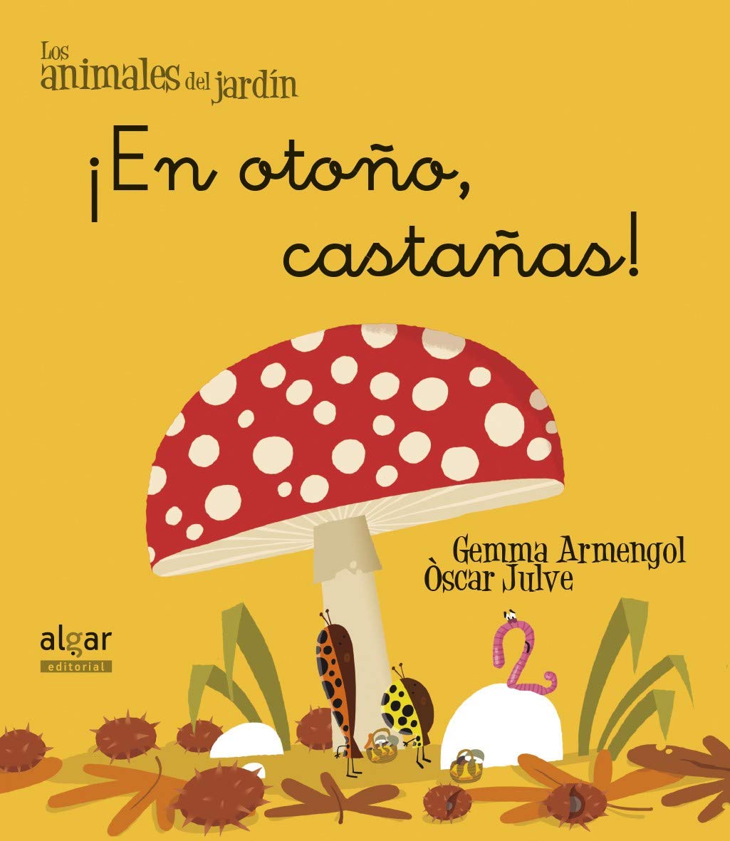 ¡En Otoño, Castañas!: 12 (Los animales del jardín)