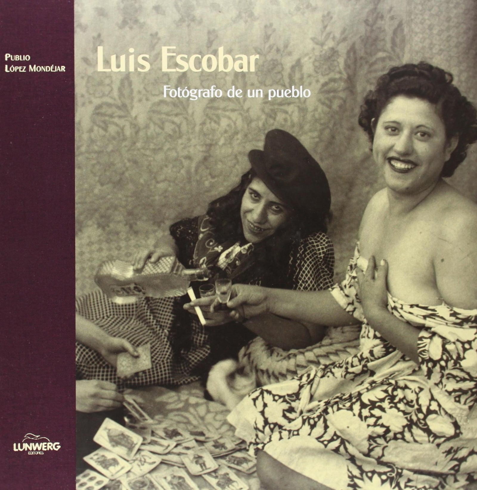 Luis Escobar. Fotógrafo de un pueblo: Fotografo de Un Pueblo: 1 (General)