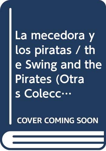 La mecedora y los piratas / the Swing and the Pirates (Otras Colecciones)