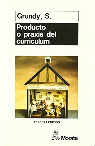 Producto O Praxis del Curriculum (SIN COLECCION)