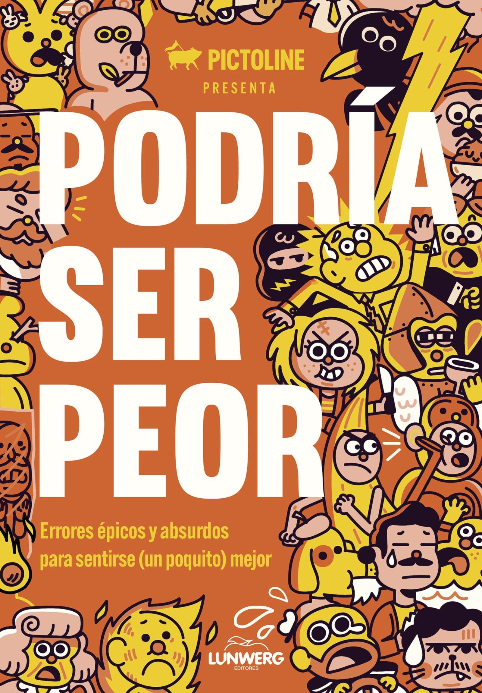 Podría ser peor: Errores épicos y absurdos para sentirse (un poquito) mejor (Humor)
