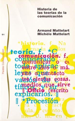 Historia de las teorias de la comunicacion/ History of the Theories of Communication