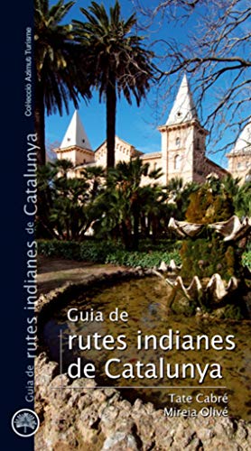 Guia de rutes indianes de Catalunya: 10 (Azimut Turisme)