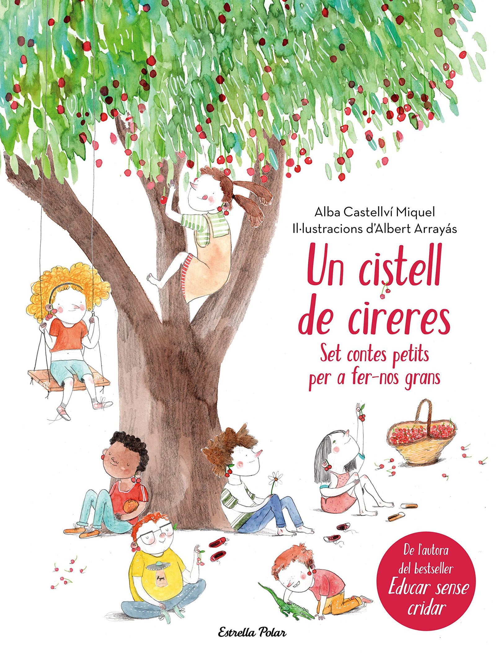 Un cistell de cireres: Set contes petits per fer-nos grans. Il·lustracions d'Albert Arrayás