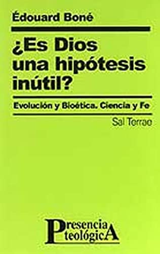 Es Dios Una Hipotesis Inutil: Evolución y Bioética: 109 (Presencia Teológica)