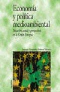 Economia y politica medioambiental / Economics and environmental policy: Situacion Actual Y Perspectivas En La Union Europea (Economia Y Empresa)