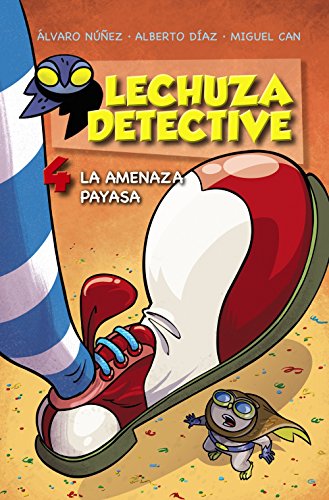 Lechuza Detective 4: La Amenaza Payasa (LITERATURA INFANTIL - Lechuza Detective)