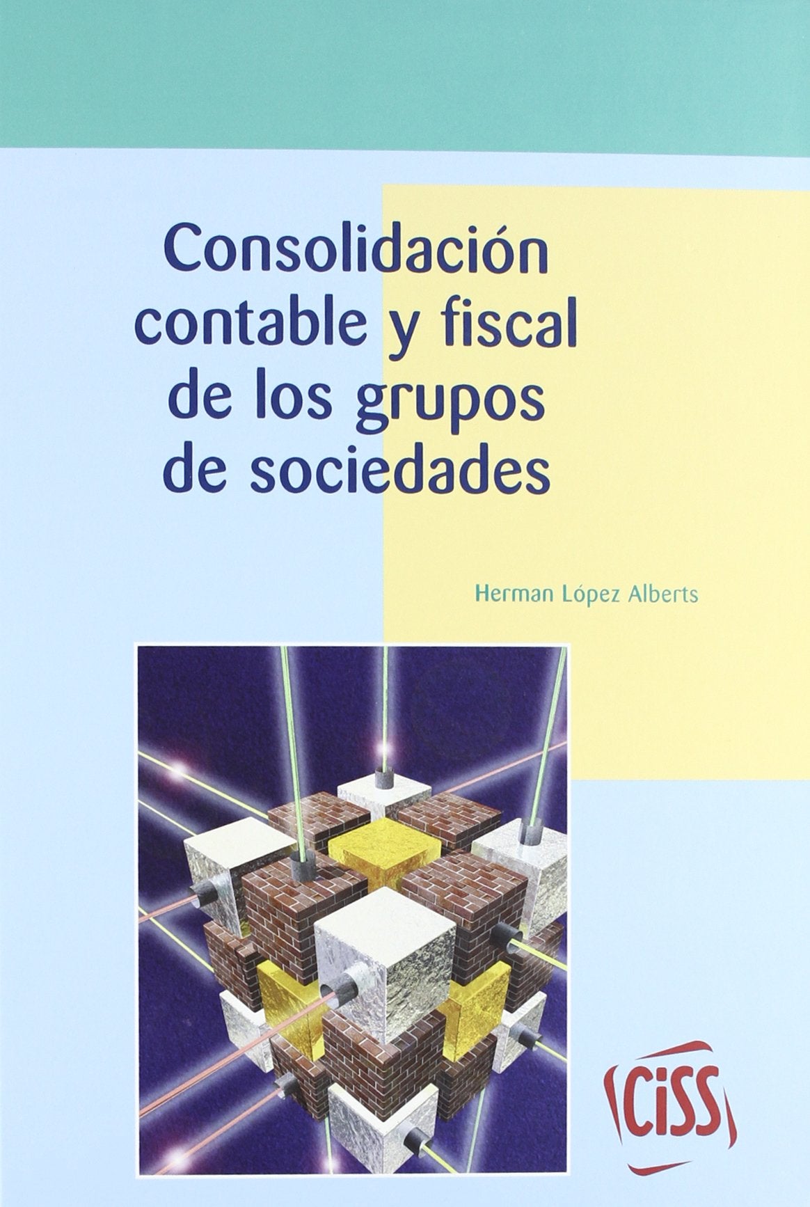 CONSOLIDACION CONTABLE FISCAL GRUPOS DE SOCIEDADES (GUIA ESCOLAR)