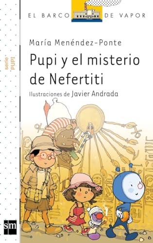 Pupi y el misterio de Nefertiti (El Barco de Vapor Blanca)