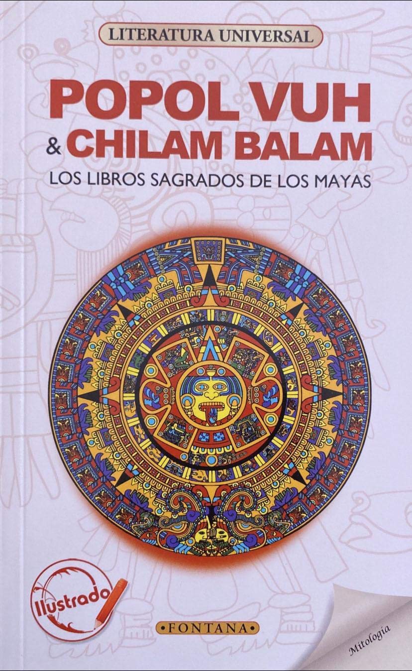 POPOL VUH ; CHILAM BALAM
