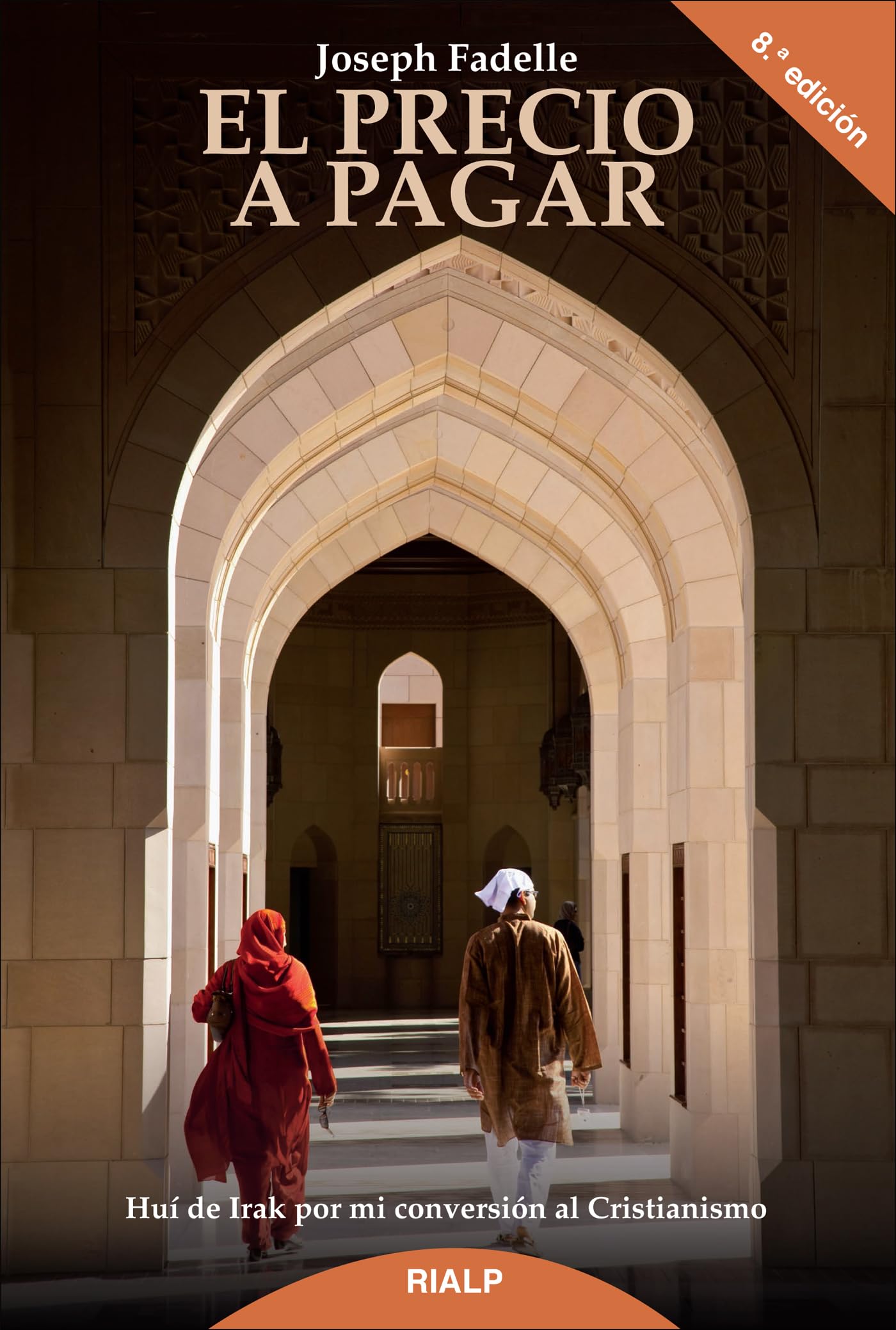 El Precio A Pagar: Huí de Irak Por Mi Conversión Al Cristianismo (Biografías y Testimonios)