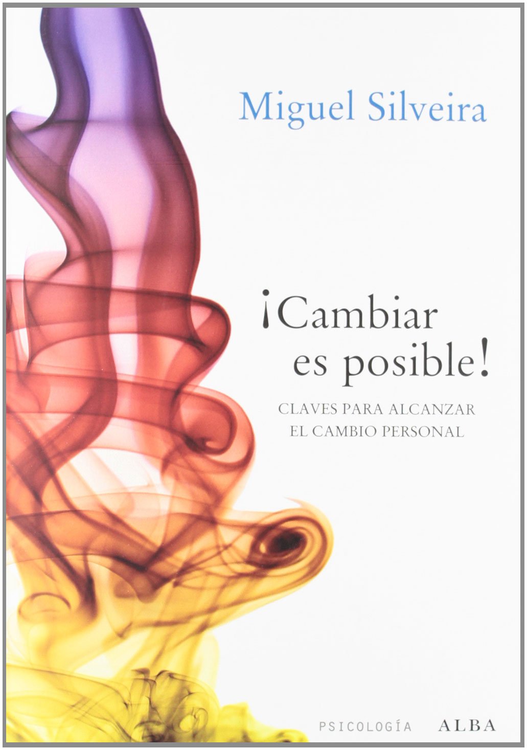 ¡Cambiar es posible!: Claves para alcanzar el cambio personal (Otras publicaciones)