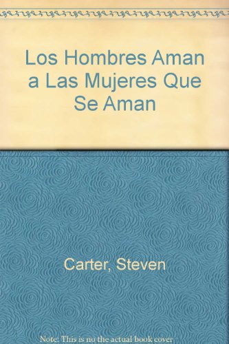 Los Hombres Aman a Las Mujeres Que Se Aman