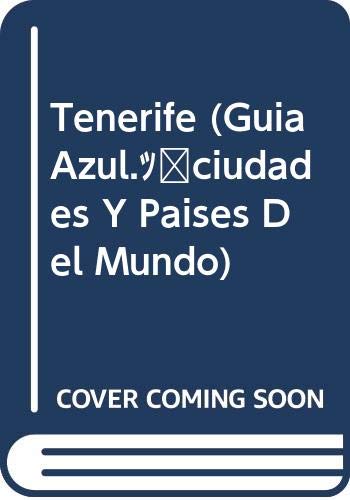 Tenerife (Guia Azul. ciudades Y Paises Del Mundo)