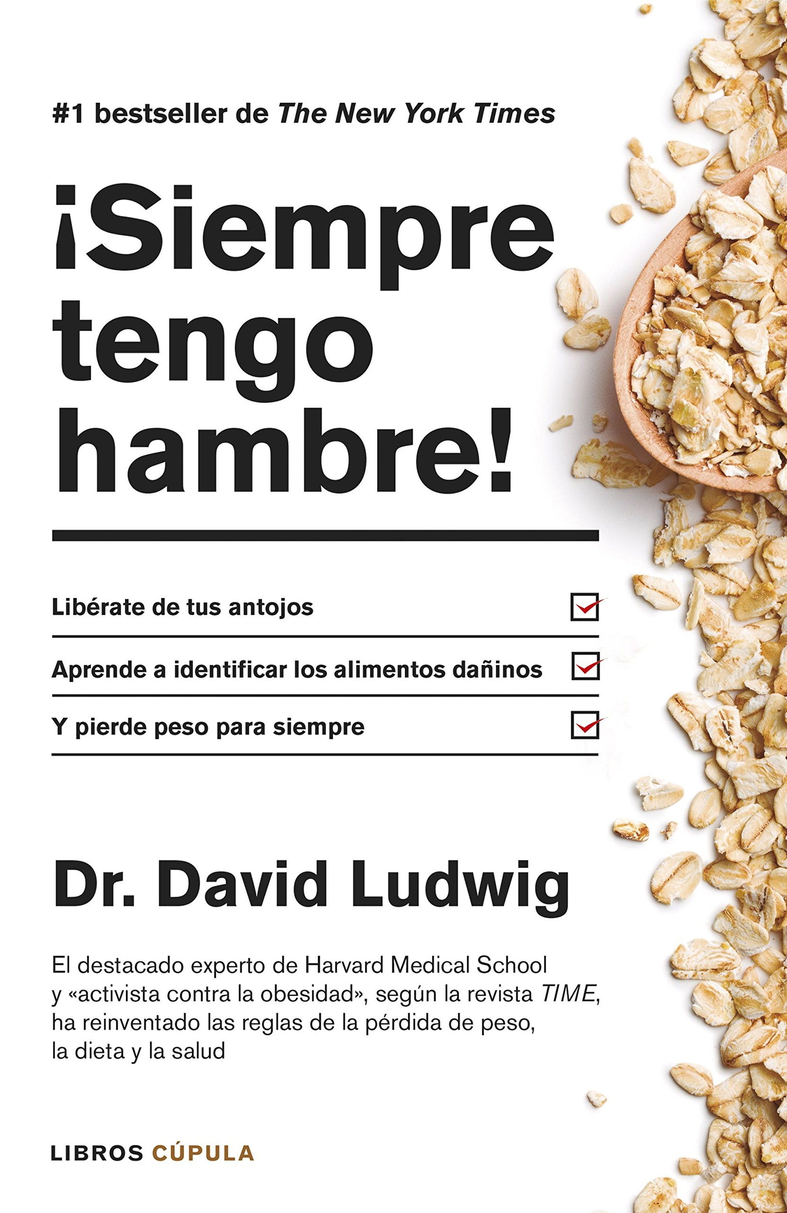 ¡Siempre tengo hambre!: Líberate de tus antojos. Aprende a identificar los alimentos dañinos. Y pierde peso para siempre (Salud y bienestar)