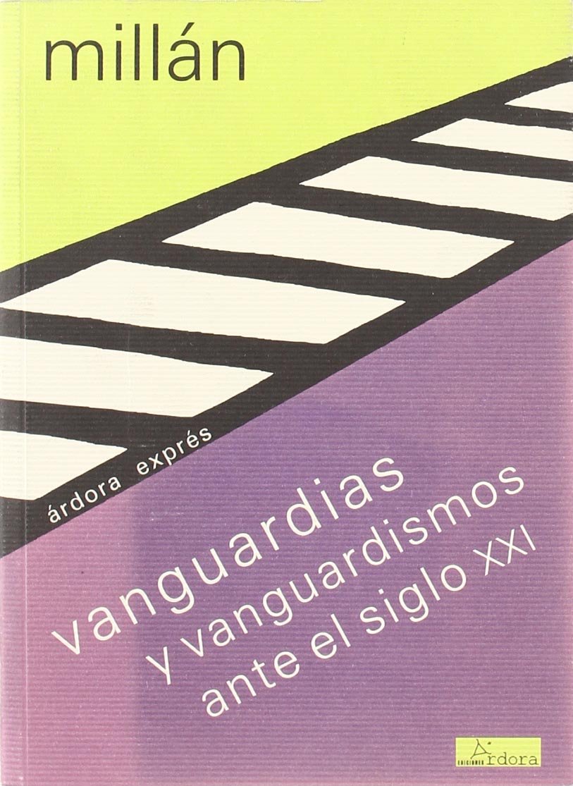 Vanguardias y vanguardismos ante el siglo XXI: 8 (Árdora exprés)