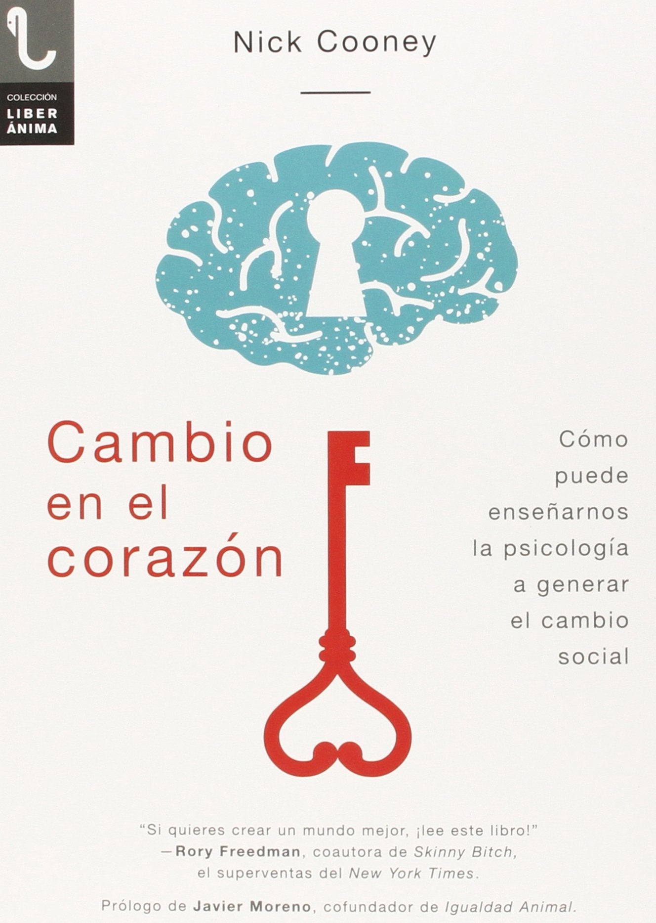 CAMBIO EN EL CORAZÓN: CÓMO PUEDE ENSEÑARNOS LA PSICOLOGÍA A GENERAR EL CAMBIO SOCIAL: 3 (LiberÁnima)