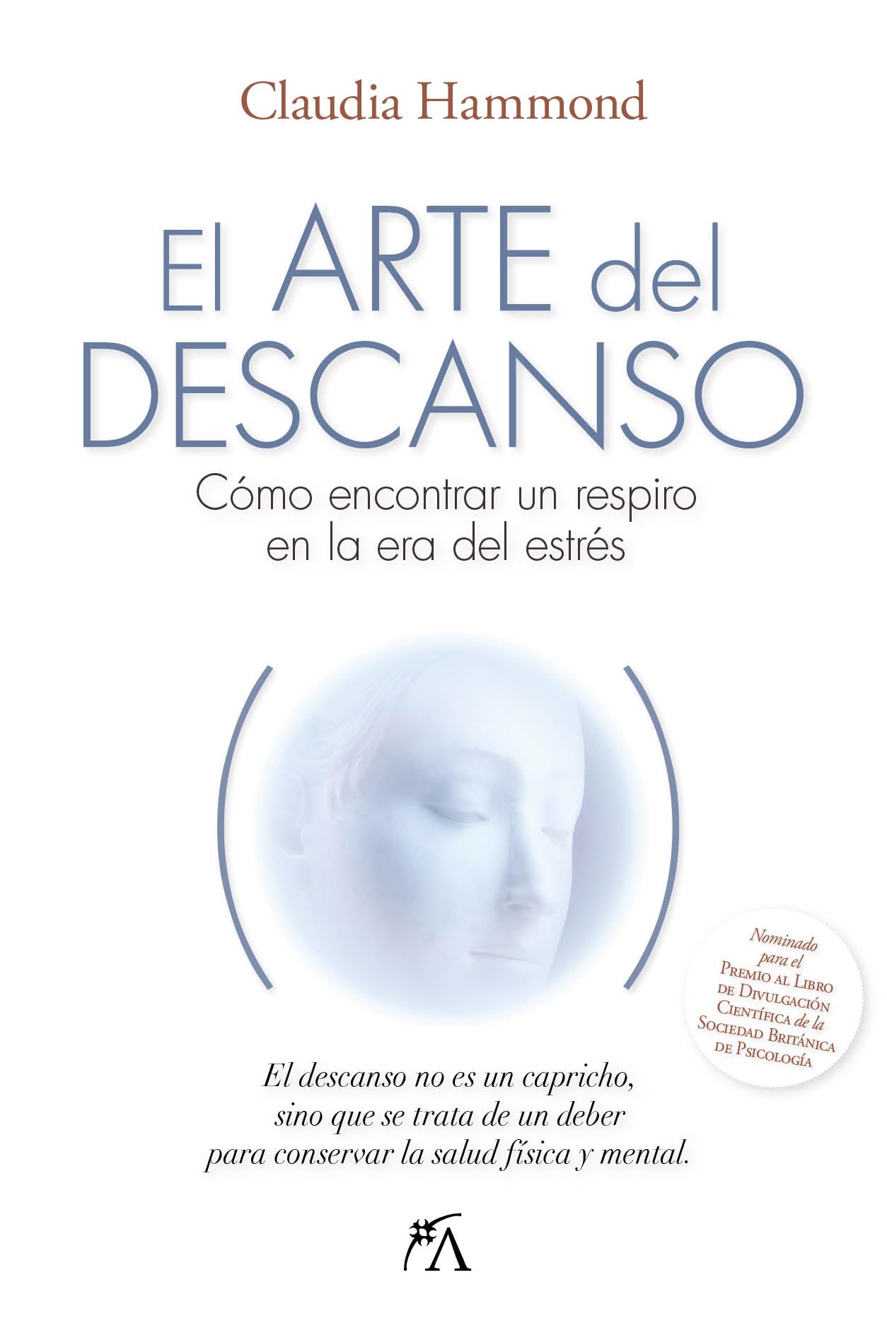 El arte del descanso; Cómo encontrar un respiro en la era del estrés (Salud y bienestar)