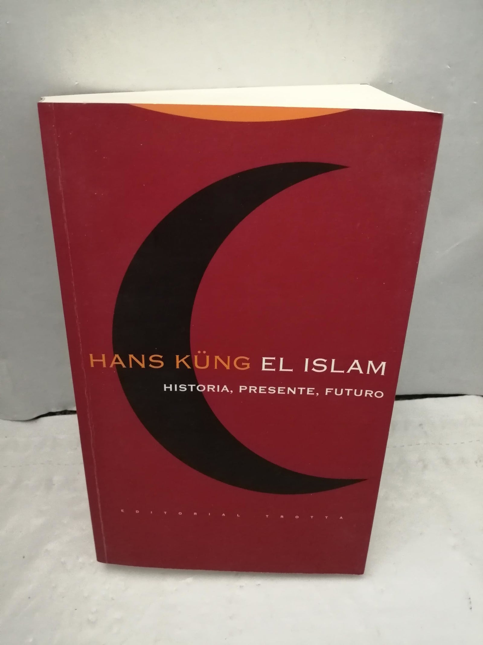 El Islam. Historia, Presente, Futuro (ESTRUCTURAS Y PROCESOS - RELIGION)