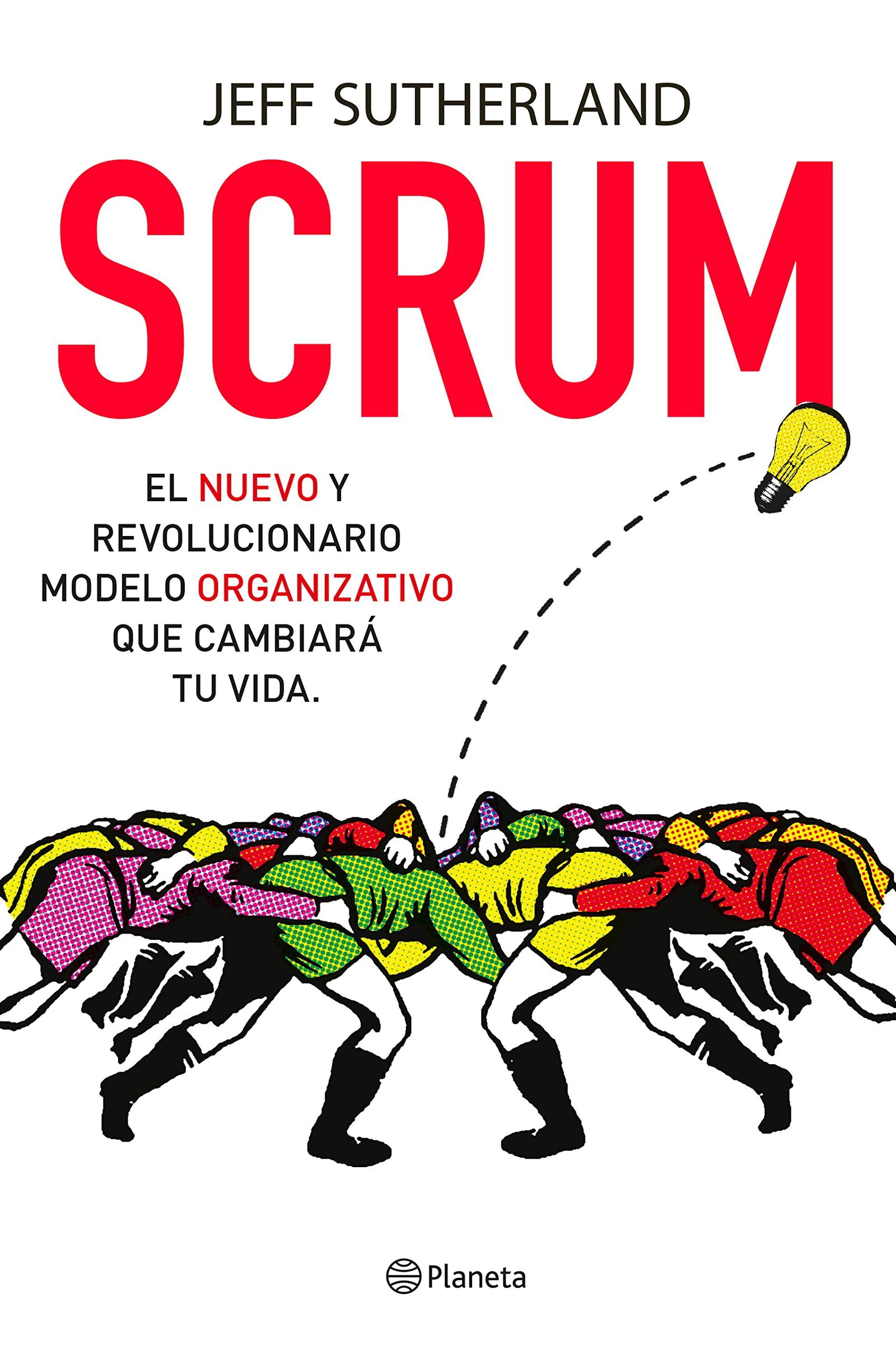 Scrum: El nuevo y revolucionario modelo organizativo que cambiará tu vida (Prácticos)