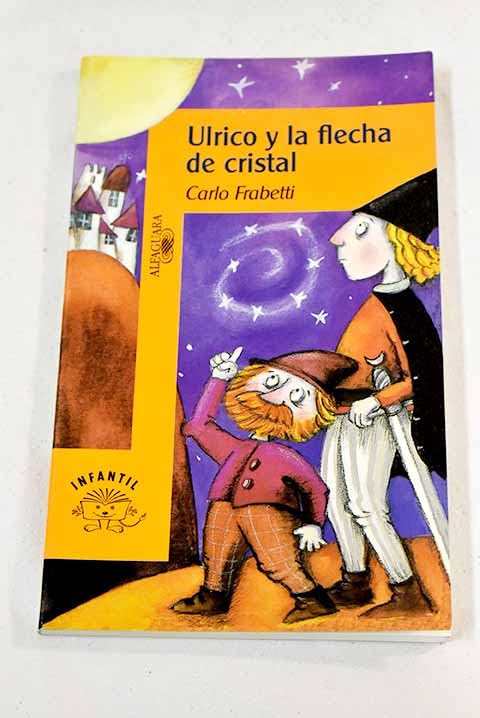 Ulrico y la flecha de cristal (Algaguara 12 Años (zaharra)