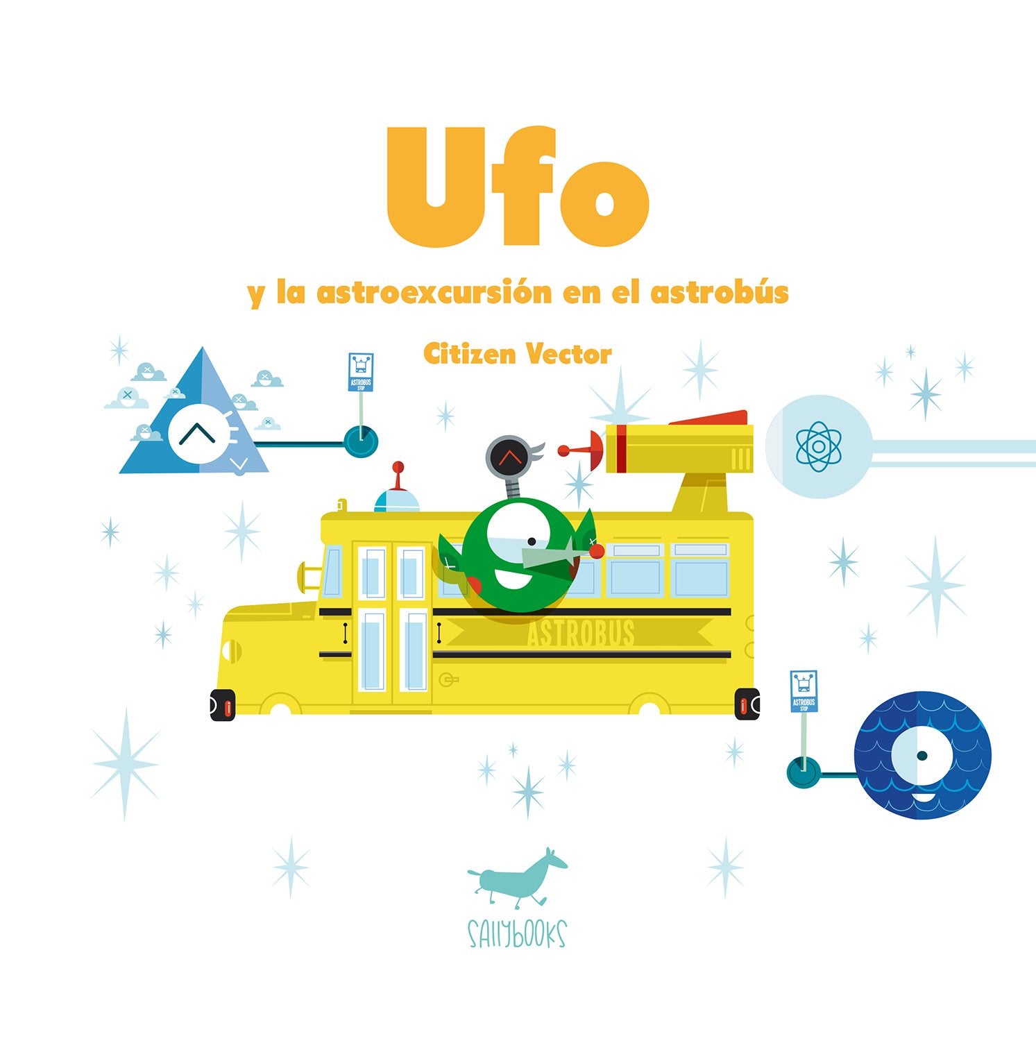 Ufo y la astroexcursión en el astrobús (Álbum ilustrado)