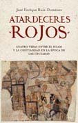 Atardeceres rojos: Cuatro vidas entre el Islam y la cristiandad en la época de las cruzadas: 1 (Ariel)